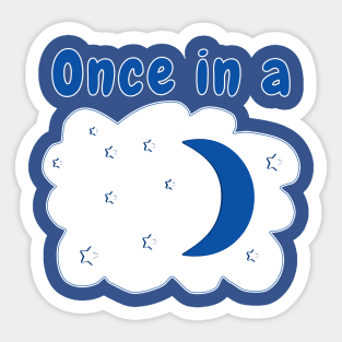 Once in a Blue Moon Sticker